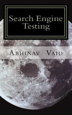 Search Engine Testing : Evaluating Web Search for Relevance and Accuracy, Pap...