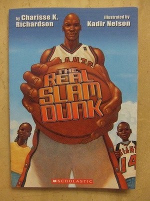 The Real Slam Dunk by Charisse K. Richardson
