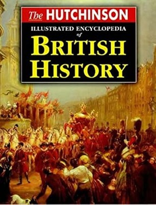 Hutchinson Illustrated Encyclopedia of British History Paperback