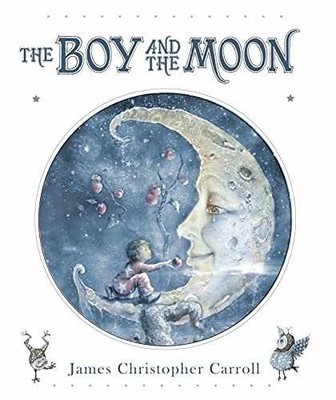 The Boy and the Moon - Hardcover, by Carroll James Christopher - Very Good