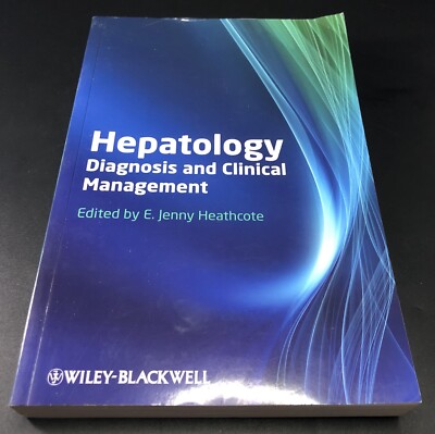 Hepatology: Diagnosis and Clinical Management by E. Jenny Heathcote Vh10