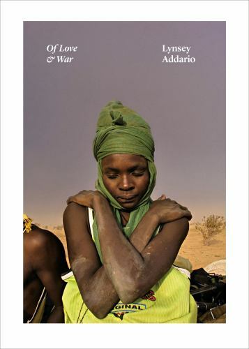 Of Love and War by Lynsey Addario (2018, Hardcover)