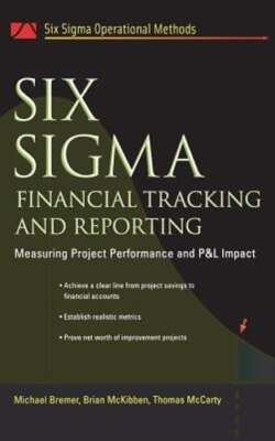 Six SIGMA Financial Tracking and Reporting: Measuring Project Performance and P