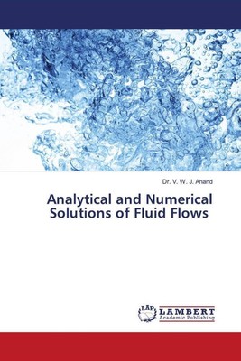 Analytical and Numerical Solutions of Fluid Flows | V. W. J. Anand | Englisch