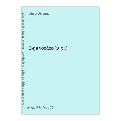 Deja voodoo (1994) De Lunch, Jingo: