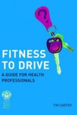 Fitness to Drive: a Guide for Health Professionals Perfect Tim Ca