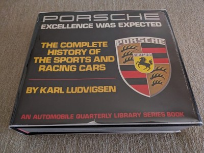 Porsche: Excellence Was Expected | Karl Ludvigsen | 1977 HC | FIRST EDITION!