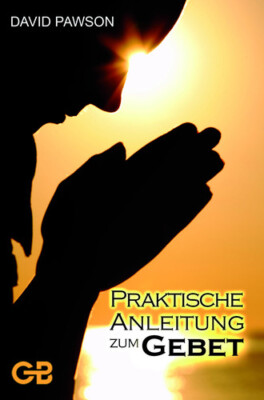 David Pawson-Praktische Anleitung zum Gebet (UVP 14,95  )
