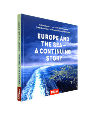 Europe and the sea - A continuing story, Anthony Dymock, Lutz Feldt, Patrick Heb