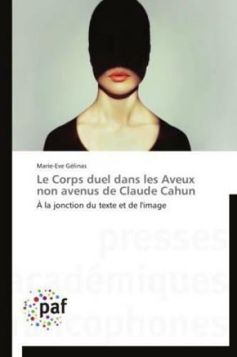 Thumbnail - Le Corps Duel Dans Les Aveux Non Avenus De Claude Cahun À La Jonction