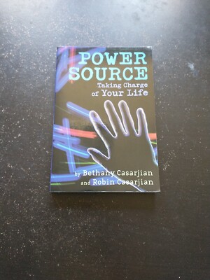 Power Source : Taking Charge of Your Life by Bethany Casarjian and Robin...