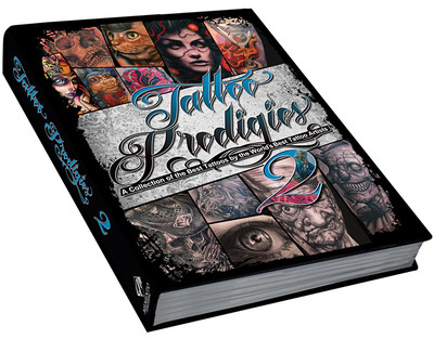 Tattoo Prodigies 2: A Collection of the Best Tattoos by the World s Best Tattoo 