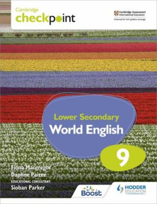 Cambridge Checkpoint Lower Secondary World English, Stage 9, Paperback by Mac...