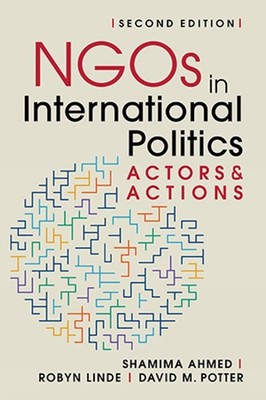 NGOs in International Politics: Actors and Actions, Second Edition by Shamima Ah