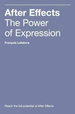 After Effects: The Power of Expression 9780578404486 by Lefebvre, Francois