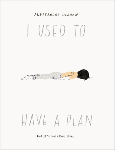 Alessandra Olanow I Used to Have a Plan (Copertina rigida)