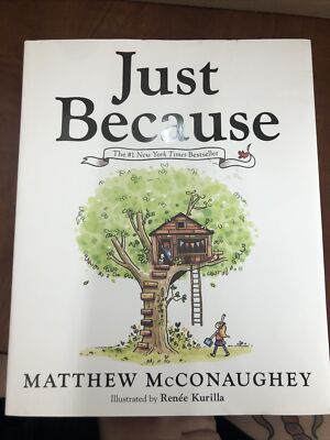 Just Because by Matthew McConaughey (2023, Picture Book)
