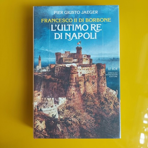 JAEGER FRANCESCO II OF BORBON THE LAST KING OF NAPLES MONDADORI 1982