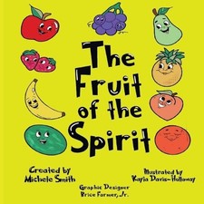 Michele D Smith The Fruit of the Spirit (Paperback)