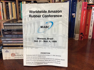 Worldwide Amazon Rubber Conference Manaus Brazil Oct. 31 - Nov. 4 1999 Paperback