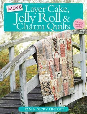 More Layer Cake, Jelly Roll and Charm Quilts By Pam Lintott - Image 5