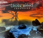 DAVID CROSS & PETER BANKS - Crossover CD 2020 Noisy Records BRAND NEW!