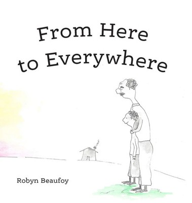 Robyn Beaufoy | From Here to Everywhere | Buch | Englisch (2021) | Gebunden