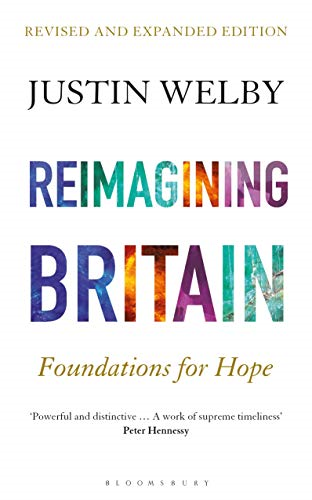 Reimagining Britain: Foundations for Hope - Welby Archbishop of Canterbury, T...
