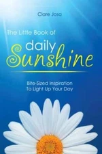 The Little Book Of Daily Sunshine: Bite-Sized Inspiration To Light Up Y - GOOD