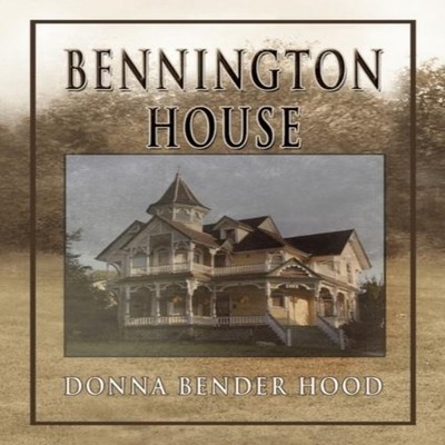 Bennington House Donna Bender Hood Paperback Author Solutions Inc