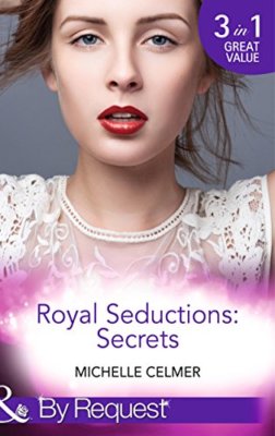Royal Seductions: Secrets (Mills & Boon by Request) By Michelle 