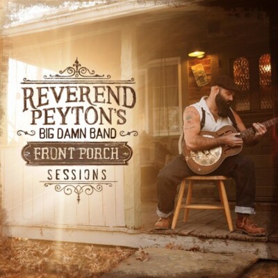 Front Porch Sessions, The Reverend Peyton's Big Damn B, Very Good , audioCD