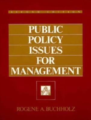 PUBLIC POLICY ISSUES FOR MANAGEMENT (2ND EDITION) By Rogene A. Buchholz *VG+*