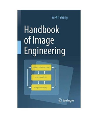 Handbook of Image Engineering, Yu-Jin Zhang