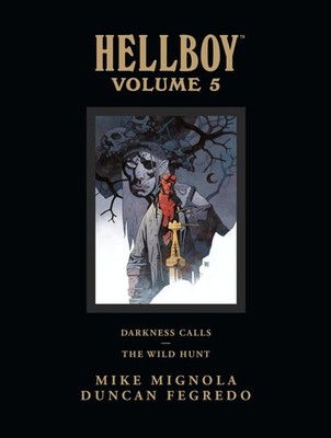 HELLBOY LIBRARY EDITION, VOLUME 5: DARKNESS CALLS AND THE WILD HUNT Mike Mignola