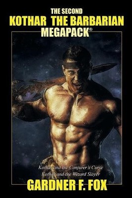 Gardner F Fox The Second Kothar the Barbarian MEGAPACK(R) (Paperback)