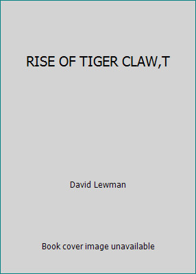 RISE OF TIGER CLAW,T by David Lewman