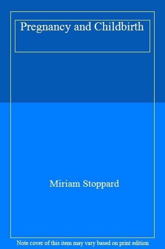 Pregnancy and Childbirth By Miriam Stoppard