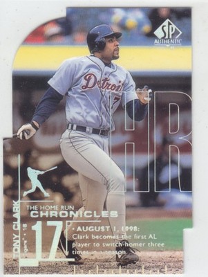 1999 Sp Authentic TONY CLARK /70 DIE-CUT THE HOME RUN CHRONICLES HR16 TIGERS SP