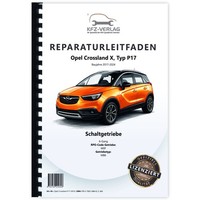 Opel Crossland Typ P17 2017-2024 6-Gang Schaltgetriebe M0F Reparaturanleitung
