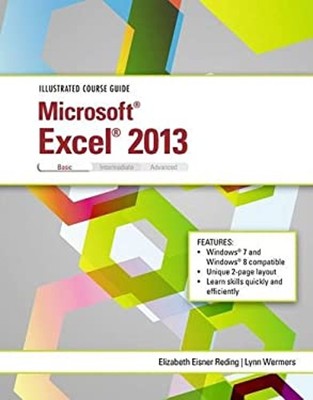 Illustrated Course Guide : Microsoft Excel 2013 Basic Spiral