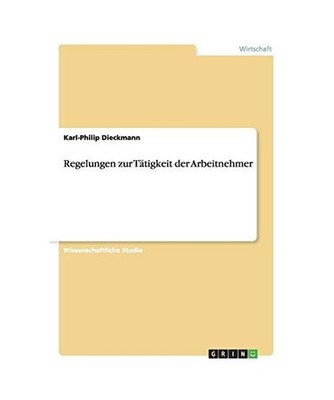 Regelungen zur Tätigkeit der Arbeitnehmer, Karl-Philip Dieckmann