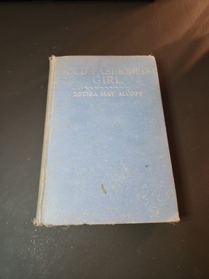 Antique 1911 An Old Fashioned Girl By Louisa May Alcott Grosset & Dunlap