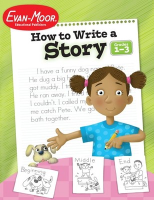 Evan-Moor How to Write a Story, Grades 1-3 Homeschool & Classroom Workbook, ...