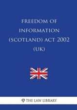 Freedom Of Information (Scotland) Act 2002 (Uk)