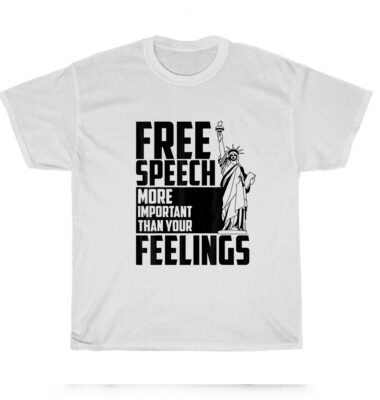 Free Speech More Important Than Your Feelings T-Shirt Libertarian Freedom Gift