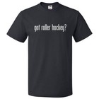 Got Roller Hockey? T shirt Tee