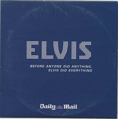 Daily Mail CD -  ELVIS Before anyone did anything, Elvis did everything 10 Track