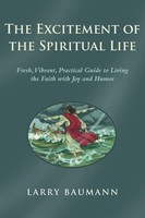 Larry Baumann | The Excitement Of The Spiritual Life | Taschenbuch | Englisch