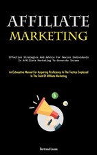 Affiliate Marketing: Effective Strategies And Advice For Nov...